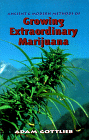 Ancient and Modern Methods of Growing Extraordinary Marijuana